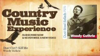 Woody Guthrie - Dust Can&#39;t Kill Me - Country Music Experience