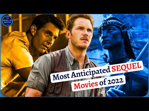 Top EIGHT Most Anticipated Sequel Movies of 2022 To Look Forward!