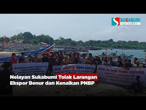 Nelayan Sukabumi Tolak Larangan Ekspor Benur dan Kenaikan PNBP