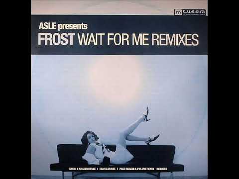 Asle Pres. Frost - Wait for me (Simon & Shaker remix)