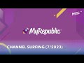 MyRepublic IPTV Channel Surfing July 2023