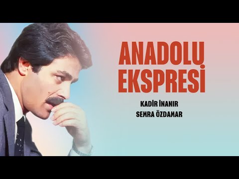 Anadolu Ekspresi Türk Filmi | FULL | Kadir İnanır | Semra Özdamar
