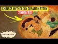 Chinese Mythology Creation Story Explained In Animation