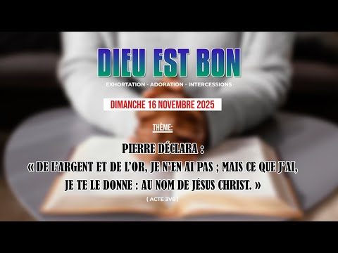 DIEU EST BON du dimanche 16 novembre 2025