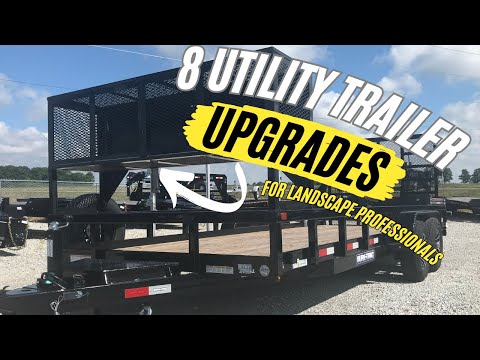 8 Landscape Trailer Upgrades