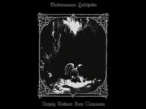 Subterranean Hellchasm - Unholy Descent Into Catatonia (2020)