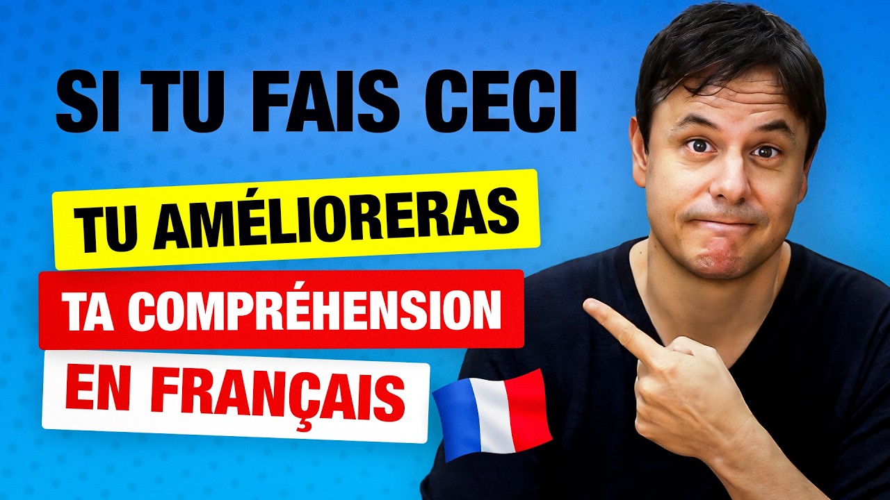 Pour comprendre le Français, arrêtez de vouloir Tout comprendre ! ❌