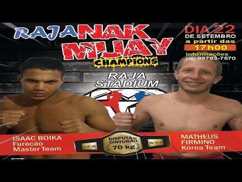 ISAAC BOIKA (FURACÃO MASTER) X MATHEUS FIRMINO (KOREA) | MUAY THAI DISPUTA DE CINTURÃO 70 KG - RAJA