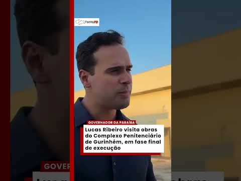 Governador Lucas Ribeiro visita obras do Complexo Penitenciário de Gurinhém, que deve criar 748 nova