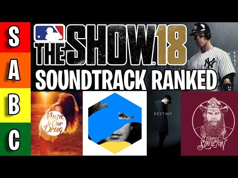 MLB The Show 18 Has Some Of My Favorite Songs & Some Bad Songs In The Soundtrack Tier List!