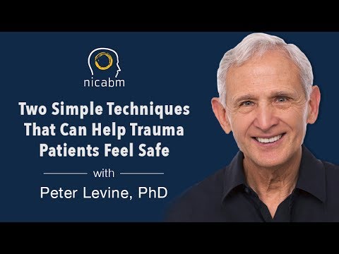 Two Simple Techniques That Can Help Trauma Patients Feel Safe with Peter Levine