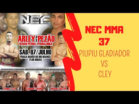 👊 NEC MMA 37 [Amapá] - Luciano Piupiu Gladiador vs Cleidison Cley 💪