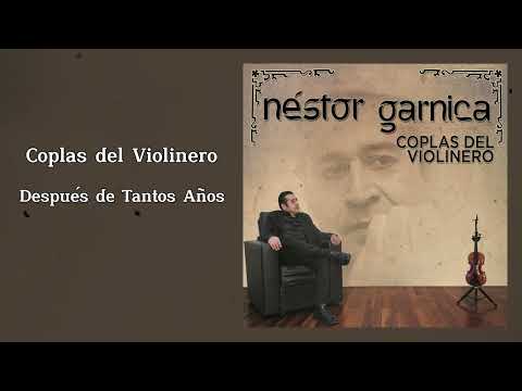 Néstor Garnica - Después de Tantos Años (Coplas del Violinero)