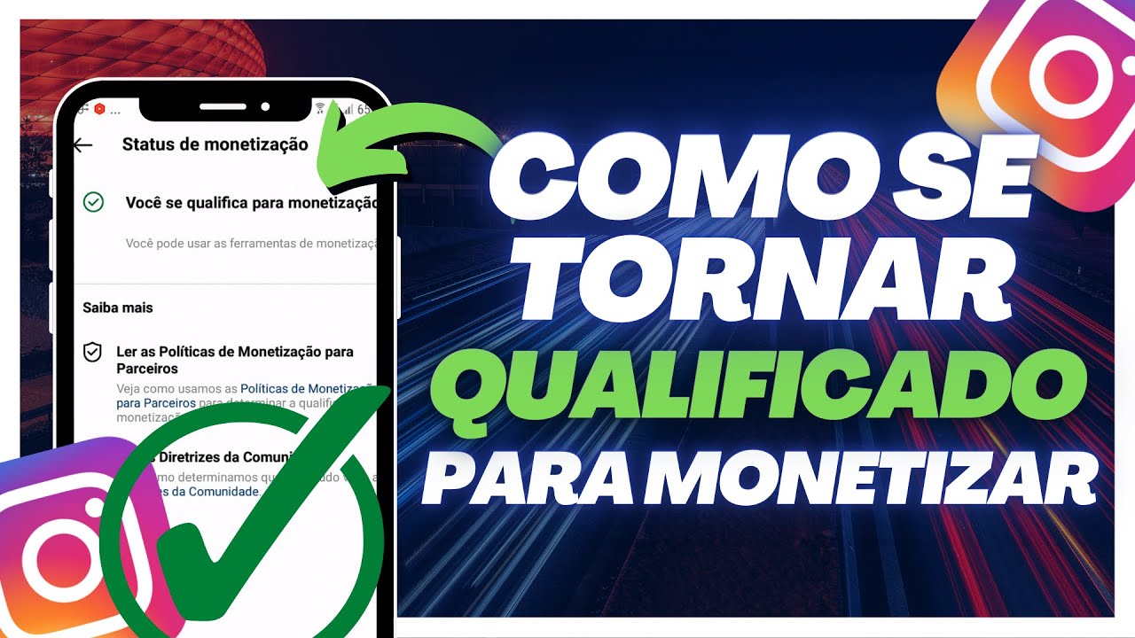 COMO SER QUALIFICADO PARA A MONETIZAÇÃO DO INSTAGRAM | Políticas e diretrizes da comunidade