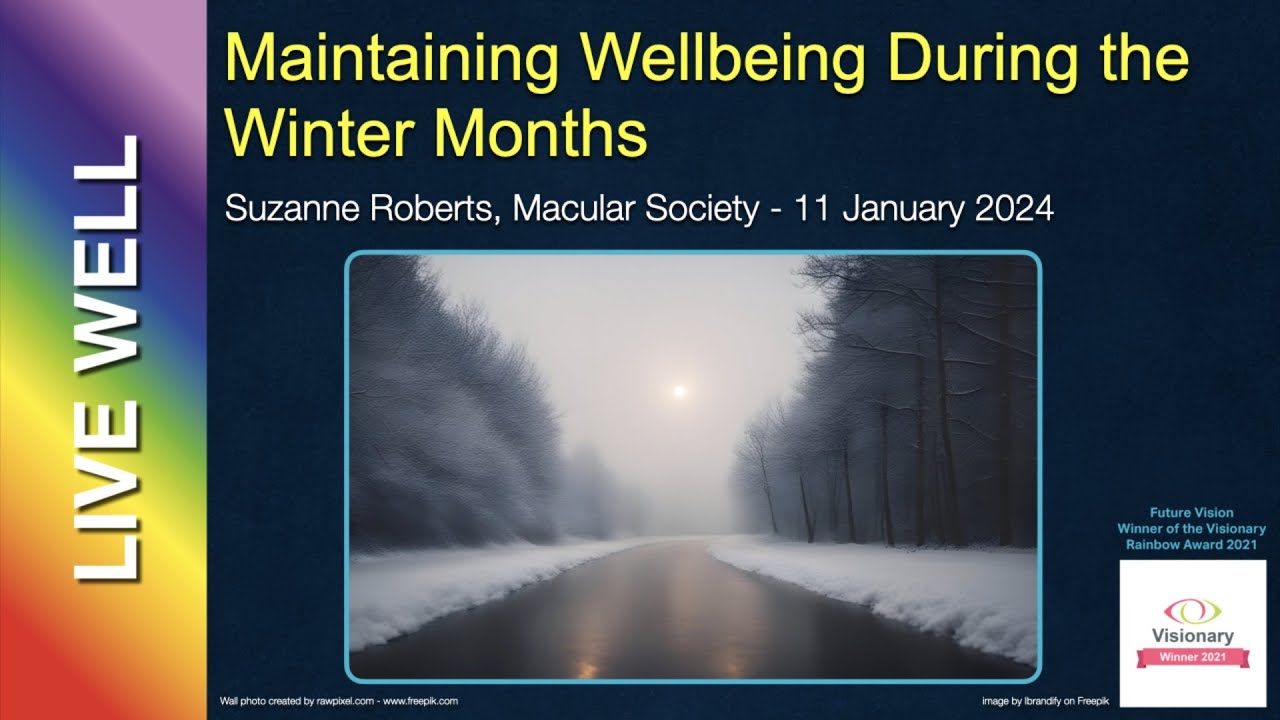 Maintaining Wellbeing during the winter months with sight loss