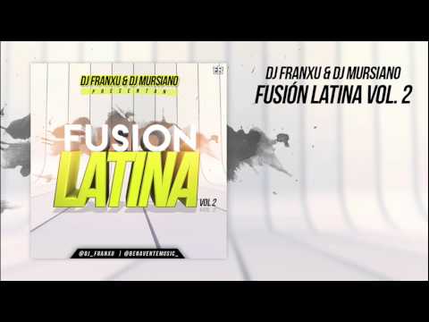 07. DJ Franxu & DJ Mursiano - Fusión Latina Vol.2