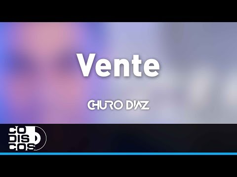 Vente, Churo Diaz y Elías Mendoza - Audio