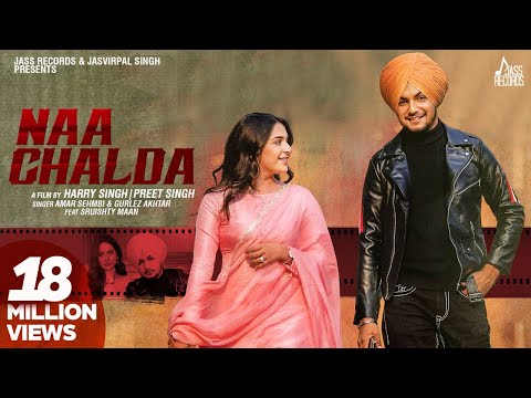 Naa Chalda (Full Video) Amar Sehmbi Ft.Gurlez Akhtar | Sruishty Maan | Desi Crew | Punjabi Song