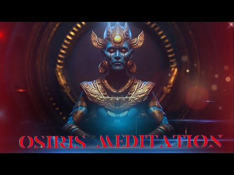 OSIRIS Meditation-Meditate With The God Who Rules The World-Dark Mysterious Atmosphere Ambient Music