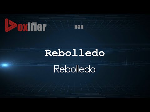 How to Pronounce Rebolledo (Rebolledo) in nan - Voxifier.com