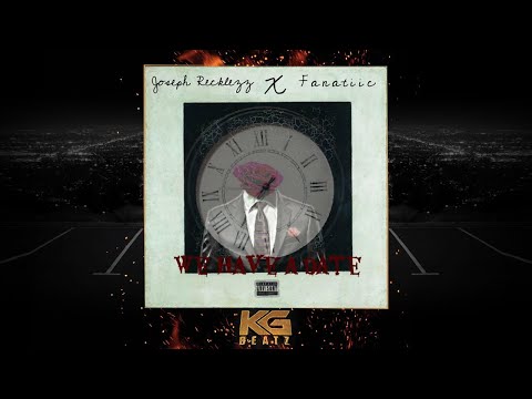 Joseph Recklezz x Fanatiic - We Have A Date [Prod. By Ramsey Gordon] [New 2020]