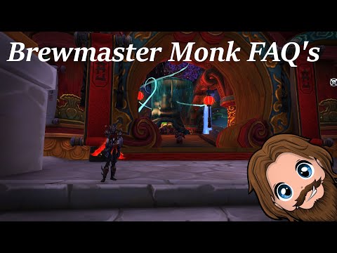 Brewmaster Monk FAQ's