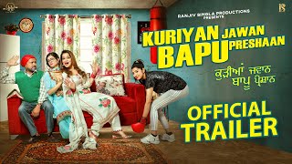 Kuriyan Jawan Bapu Preshaan (Official Trailer) | Karamjit Anmol | Latest Punjabi Movie 2021