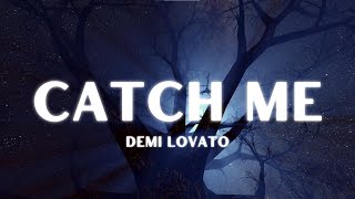 Demi Lovato - Catch Me (Lyrics)