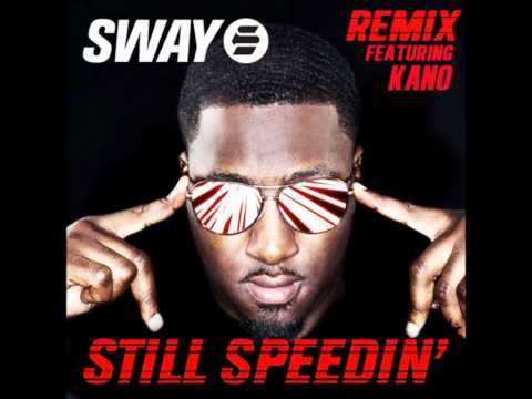 Sway - Still Speedin' [Remix] (Feat. Kano)