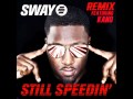 Sway - Still Speedin' [Remix] (Feat. Kano) 
