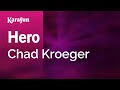 Hero - Chad Kroeger | Karaoke Version | KaraFun