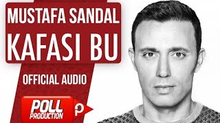Mustafa Sandal - Kafası Bu - ( Official Audio )
