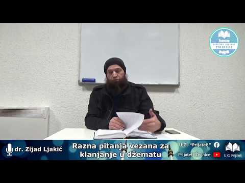 Razna pitanja vezana za klanjanje u džematu - dr. Zijad Ljakić