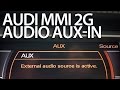 How to enable audio AUX in Audi MMI 2G (A4 A5 A6 ...