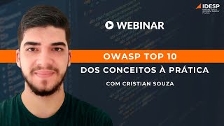 Webinar - OWASP top 10: dos conceitos à prática (com Cristian Souza)