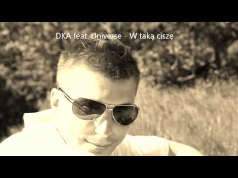 DKA  feat. Universe - W taką ciszę