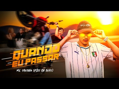 MC Tavinho SP - Quando Eu Passar (DJ RN BEAT)