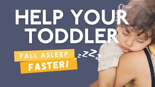 How To Help Your Toddler Fall Asleep Faster