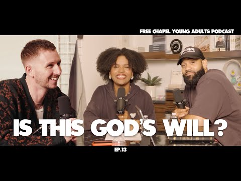 "Is This God's Will? | Free Chapel Young Adults Podcast | EP. 13