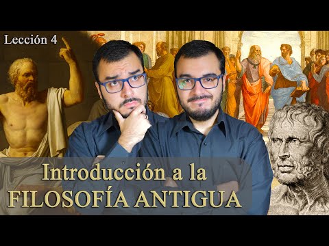 INTRODUCCIÓN A LA FILOSOFÍA ANTIGUA: Lección 4. | Filosofía desde cero.