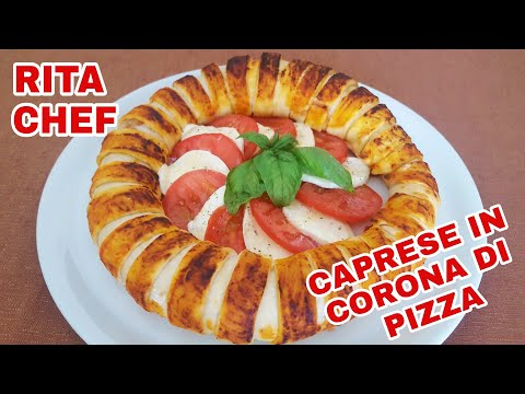 CAPRESE IN CORONA DI PIZZA🍕RITA CHEF | Due piatti in uno.