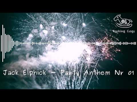 Jack Elphick - Party Anthem Nr 01 [Rocking Cogs]