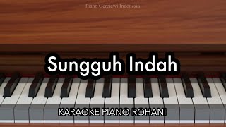 Sungguh Indah - Robert &amp; Lea Sutanto | Karaoke Piano Rohani