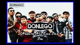 Download lagu Don Lego - Antara Aku Kau Dan Dia | Lirik mp3