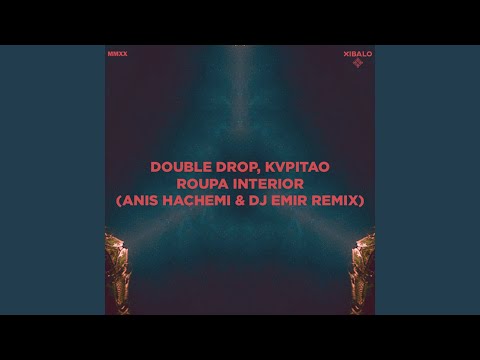 Roupa Interior feat. Kvpitao (Anis Hachemi & Dj Emir Remix)