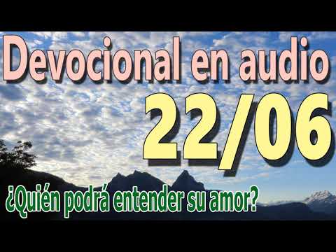 Devocional en audio 22/06 - Quien podrá entender su amor (reflexión puritana)