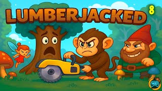 Maxed Out and Ready to Chop – Lumberjacked Ep. 8