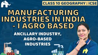 Manufacturing Industries in India -I Agro Based  Class 10 ICSE Geography | Selina Chapter 13