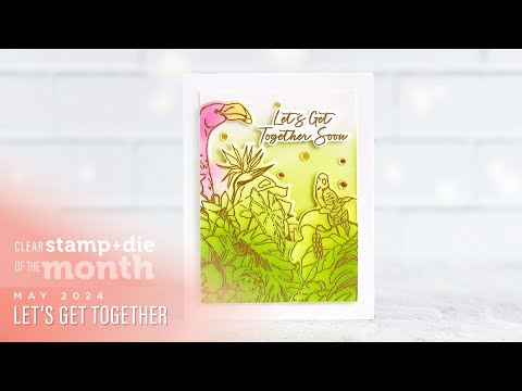 Spellbinders May 2024 Clear Stamp + Die of the Month – Let's Get Together