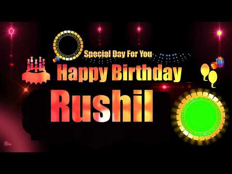 Rushil Special New Birthday Status Video By name , happy birthday wishes, birthday msg quotes new